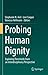 Probing Human Dignity: Expl...