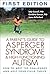 A Parent's Guide to Asperger Syndrome and High-Functioning Autism: How to Meet the Challenges and Help Your Child Thrive by Sally Ozonoff (2002-06-20)