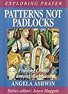 Patterns Not Padlocks: For Parents and All Busy People (Exploring Prayer) by Angela Ashwin (1996-01-01) Patterns Not Padlocks: For Parents and All Busy People (Exploring Prayer) by Angela Ashwin (1996-01-01)