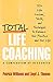 Total Life Coaching: 50+ Life Lessons, Skills, and Techniques to Enhance Your Practice . . . and Your Life by Patrick Williams (2005-01-17)