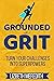 Grounded in Grit: Turn Your Challenges Into Superpowers