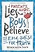 A Parent's Guide to Lies Boys Believe: And the Epic Quest for Truth
