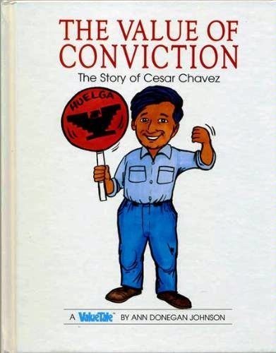 The Value of Conviction. The Story of Cesar Chavez (Hardcover)