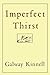 Imperfect Thirst by Galway Kinnell (1994-08-30)