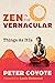 Zen in the Vernacular by Peter Coyote