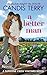 A Better Man: A Sunshine Creek Vineyard Novel by Candis Terry (2016-03-29)