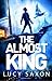 The Almost King by Saxon L a (2015-06-04)