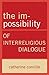 The Im-Possibility of Interreligious Dialogue by Catherine Cornille (2008-10-01)