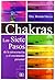 Chakras : los siete pasos de la autocuración y el crecimiento personal
