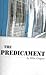 The Predicament by Miles Gregory