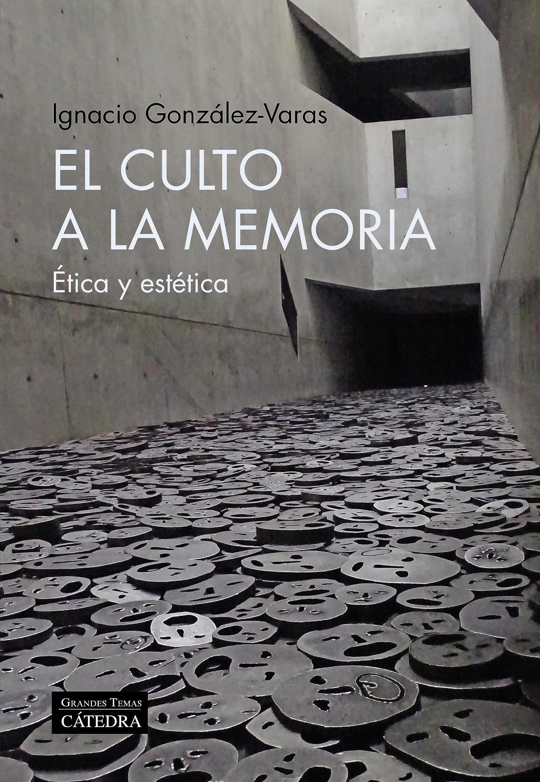 El culto a la memoria: Ética y estética (Arte Grandes temas) (Spanish Edition)