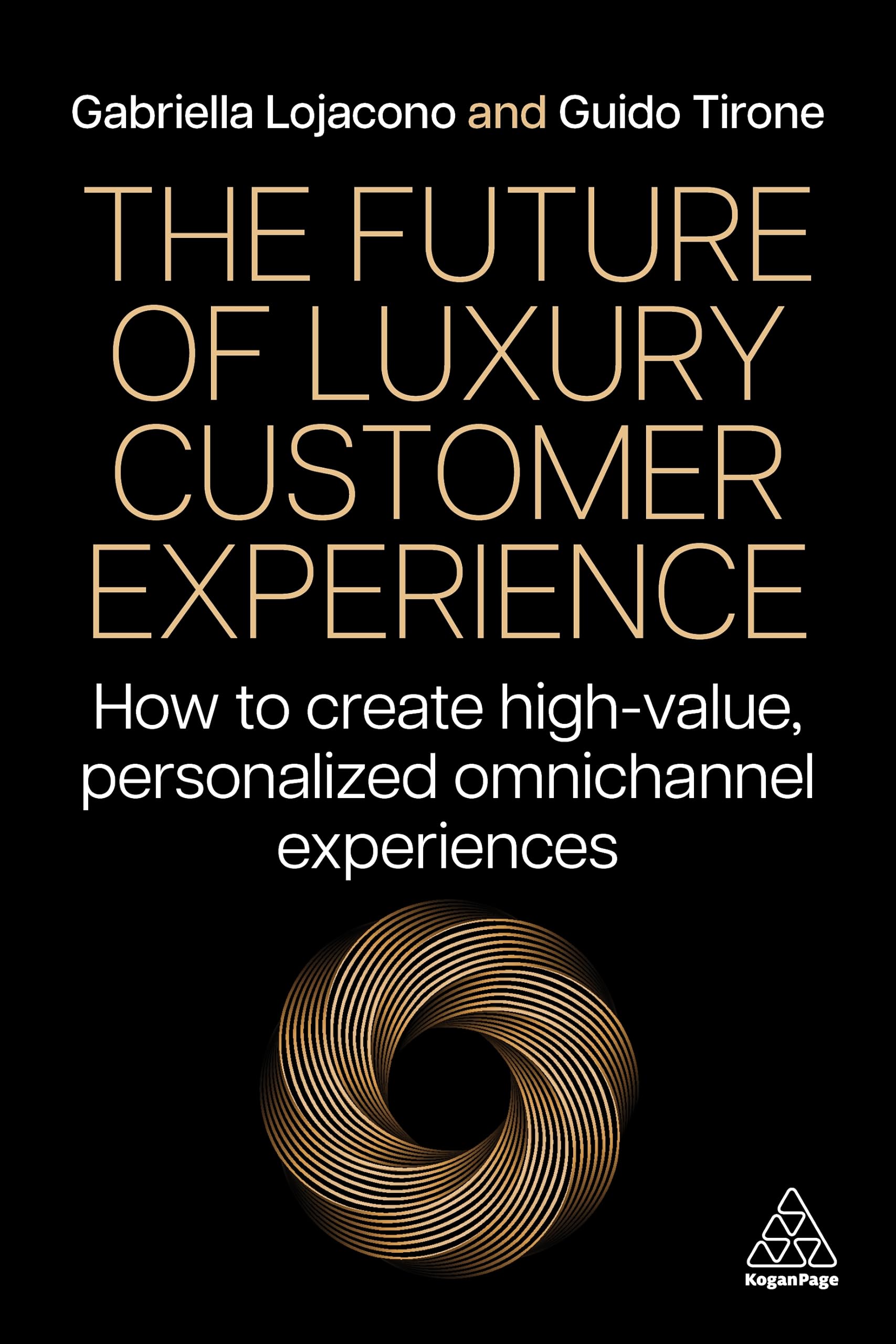 The Future of Luxury Customer Experience: How to Create High-Value, Personalized Omnichannel Experiences (Hardcover)