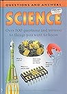 Science: Over 100 Questions and Answers to Things You Want to Know (Questions and Answers)