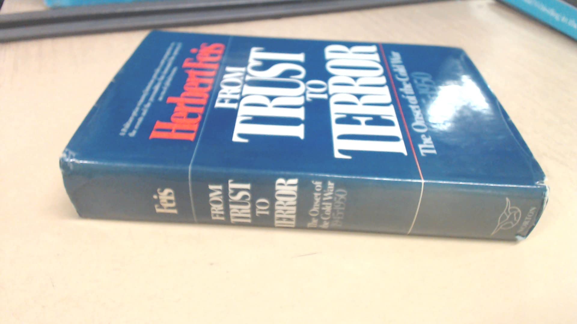 From Trust To Terror The onset of the cold war, 1945-1950 (Hardcover)