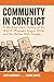 Community in Conflict: A Working-class History of the 1913-14 Michigan Copper Strike and the Italian Hall Tragedy by Gary Kaunonen (2013-07-01)