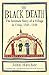 The Black Death: The Intimate Story of a Village in Crisis 1345-1350