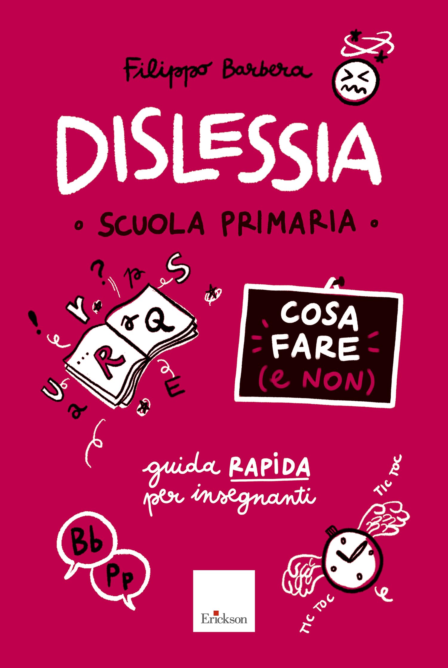 Dislessia - Cosa fare (e non): Guida rapida per insegnanti - Scuola primaria (Italian Edition)