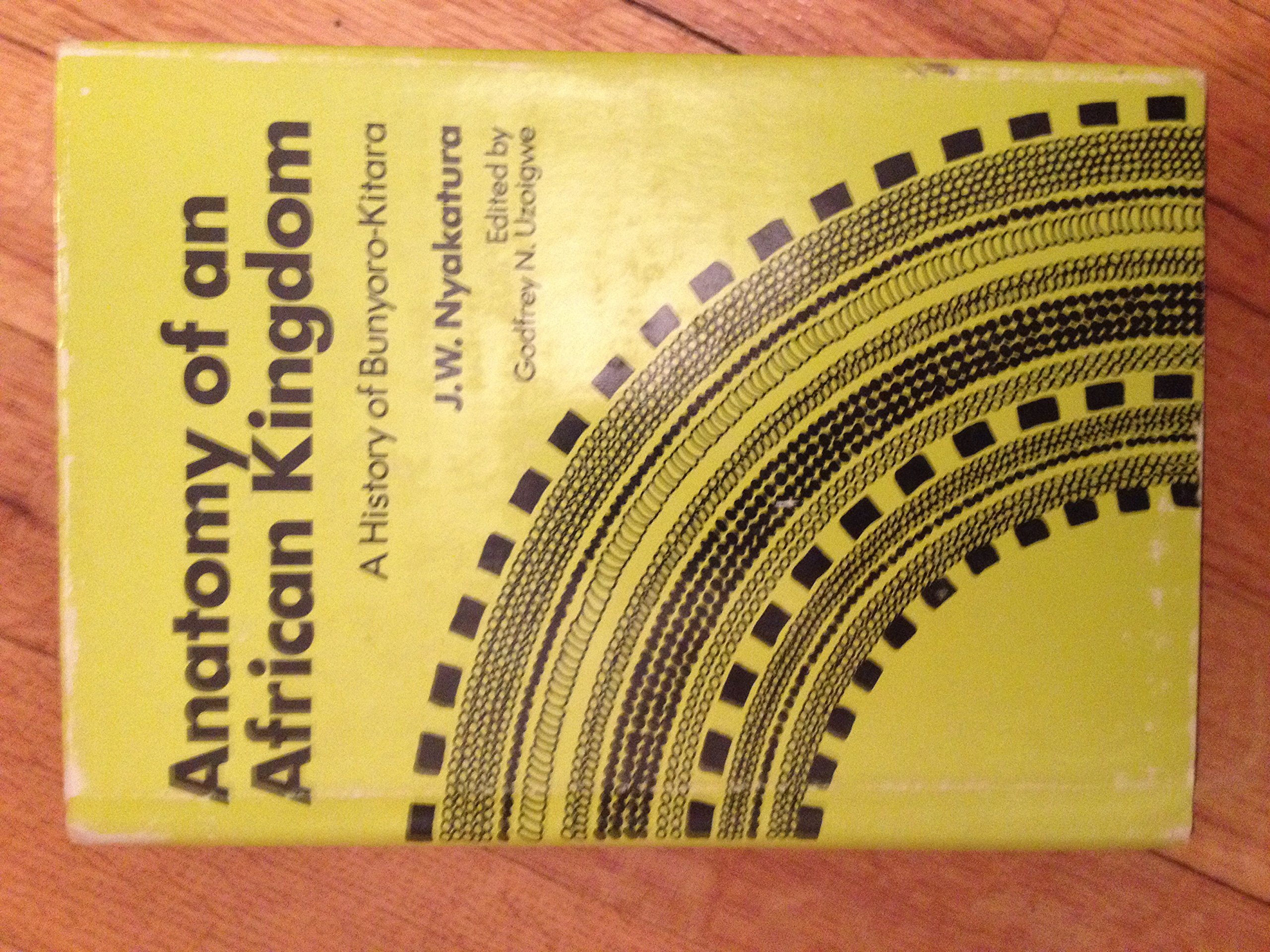 Anatomy of an African Kingdom: A History of Bunyoro-Kitara (Hardcover)