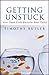 Getting Unstuck: How Dead Ends Become New Paths by Timothy Butler (2007-03-14)
