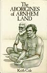 The Aborigines of Arnhem Land