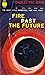 FIRE PAST THE FUTURE