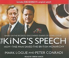 The King's Speech: How One Man Saved the British Monarchy