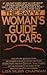 The Savvy Woman's Guide to Cars by Lisa Chapman