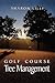 Sharon Lilly: Golf Course Tree Management (Hardcover); 1999 Edition