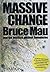 Massive Change by Bruce Mau Jennifer Leonard Institute Without Boundaries(2013-03-26)