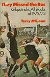 They missed the bus;: Kirkpatrick's All Blacks of 1972/73