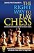 The Right Way to Play Chess by David Pritchard (2008-11-06)