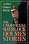 The Unofficial Sherlock Holmes Stories by Arthur Conan Doyle