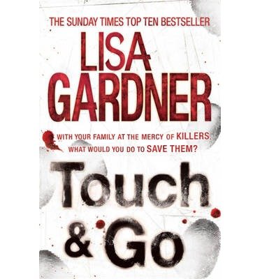 [(Touch andamp; Go)] [ By (author) Lisa Gardner ] [October, 2013]