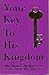 Your Key to His Kingdom by James M. McKeever