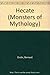 Hecate (Monsters of Mythology) by Bernard Evslin (1988-09-04)