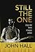 Still The One: A Rock'n'Roll Journey to Congress and Back by John Hall (2016-07-28)