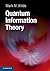 Quantum Information Theory by Mark M. Wilde (2013-06-10)