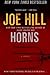 Horns: A Novel by Joe Hill (Feb 28 2011)