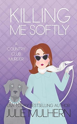 Killing Me Softly (Country Club Murders #17)