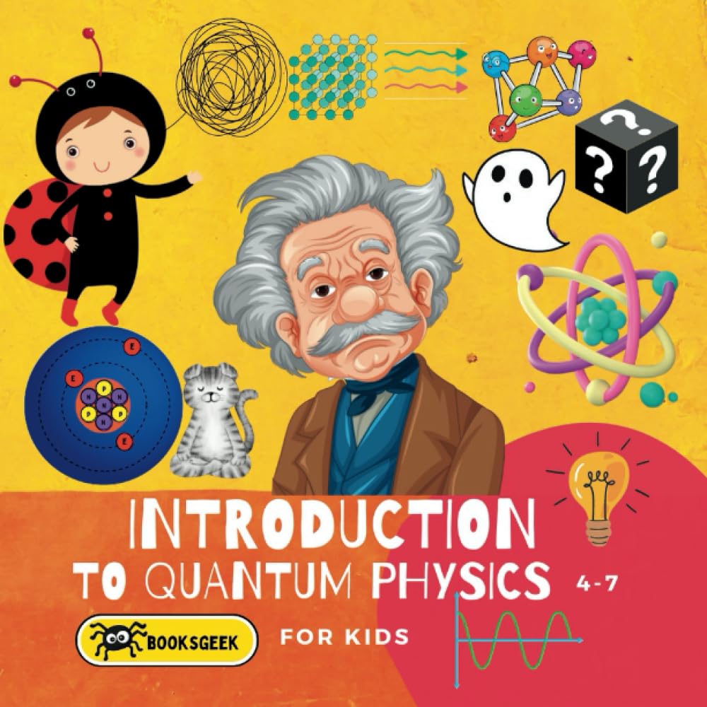 Introduction to Quantum Physics for kids: Introduction to Quantum Physics for kids with simple short sentences quantum physics for babies and little kids (Paperback)