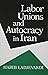 [Labor Unions and Autocracy...