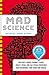 Mad Science: Einstein's Fridge, Dewar's Flask, Mach's Speed, and 362 Other Inventions and Discoveries that Made Our World by Randy Alfred (27-Dec-2012) Hardcover
