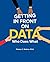 Getting in Front on Data by Thomas C. Redman Ph.D. (2016-09-12)