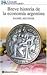 Breve historia de la economia argentina / Brief History of Argentina's Economy (Claves del bicentenario / Bicentenary Keys) (Spanish Edition)