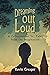 Dreaming Out Loud: A Collection of "If..." Tales from the Imagination