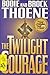 The Twilight of Courage by Bodie Thoene (1999-05-03)