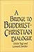 A Bridge to Buddhist-Christian Dialogue by Seiichi Yagi (1990-01-02)