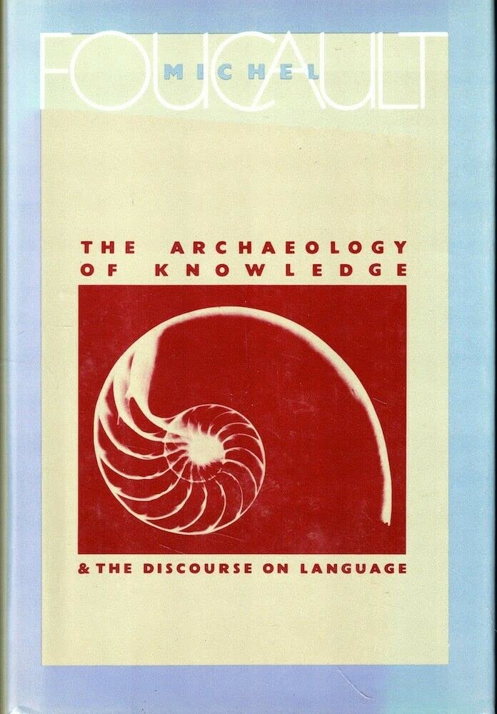 Rare Foucault Michel / The Archaeology of Knowledge 1972 - NY: Pantheon, 1972 [Hardcover] Foucault. Michel