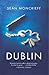 Dublin by Sean Moncrieff (2013-07-15)