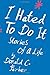 I Hated to Do It: Stories of a Life by Donald C. Farber (2014-12-19)